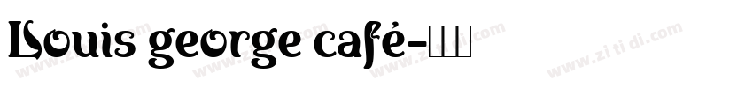 Louis george café字体转换